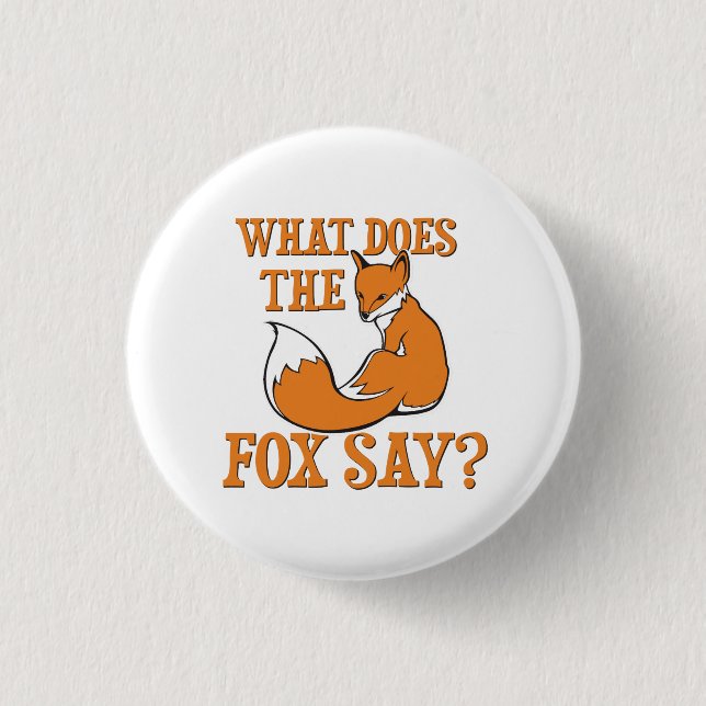 What Does The Fox Say? Button (Front)