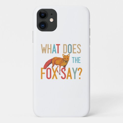 What does the fox say  iPhone 11 case