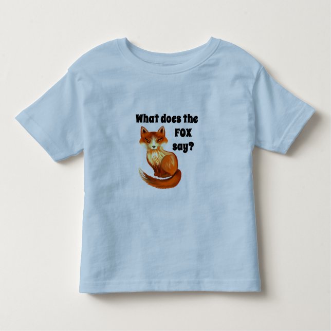 What Does the Fox Say Clothing and Gifts Toddler T-shirt (Front)