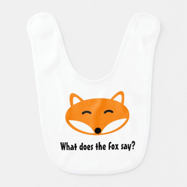 WHAT DOES THE FOX SAY cute baby bib (Front)