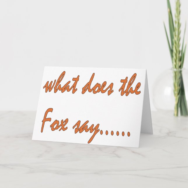 what does the fox say….. greeting card (Front)