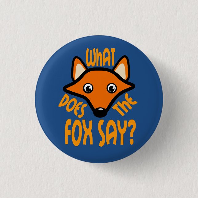 What Does the Fox Say Pinback Button (Front)