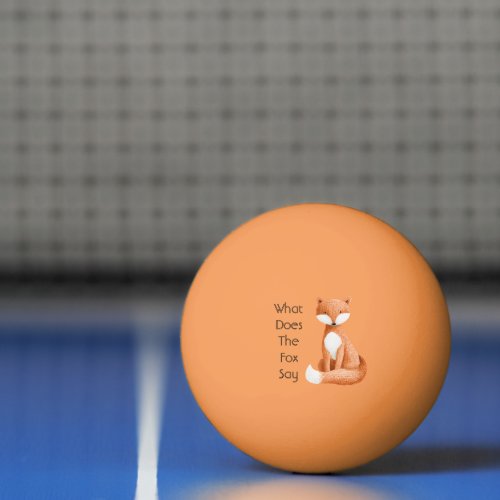 What Does the Fox Say? Ping Pong Ball