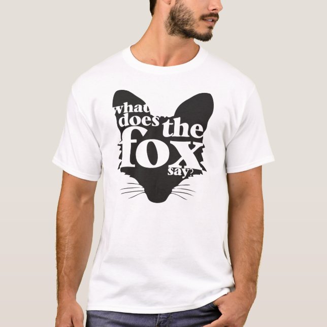What Does The Fox Say? T-Shirt (Front)