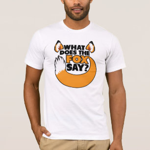 What Does the Fox Say? T-Shirt