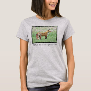 What does the fox say? T-Shirt