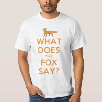 What Does The Fox Say? T-shirt by LaughingShirts at Zazzle