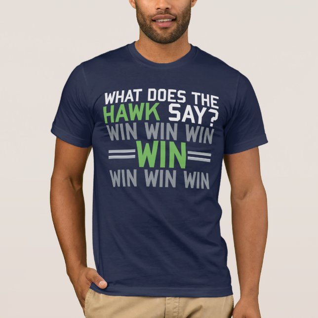 What Does the HAWK Say? T-Shirt (Front)