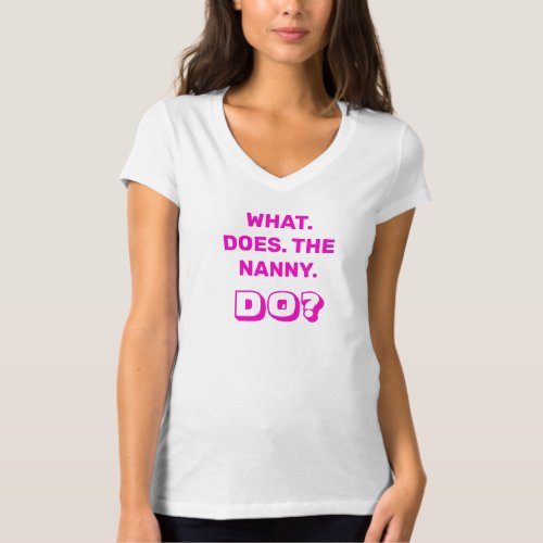What Does the Nanny Do Sister Wives Inspired T_Shirt