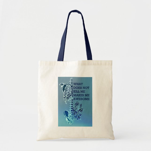 What Doesn’T Kill Me Makes Me Awesome Tote Bag (Front)