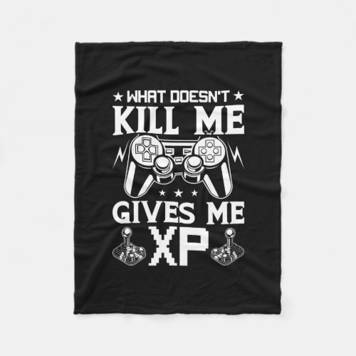 What Doesnt Kill Me Gives Me XP Video Gamer Fleece Blanket