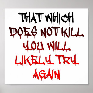 What Doesn't Kill You Funny Poster