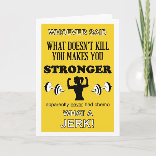What Doesnt Kill you makes you Stronger customize Card