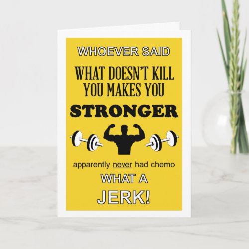 What Doesnt Kill you makes you Stronger customize Card