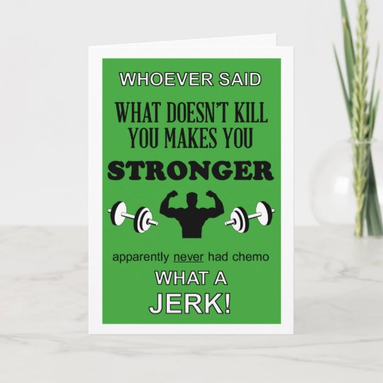 The More I Kill The Stronger I Get What Doesn't Kill you makes you Stronger customize Card | Zazzle.com