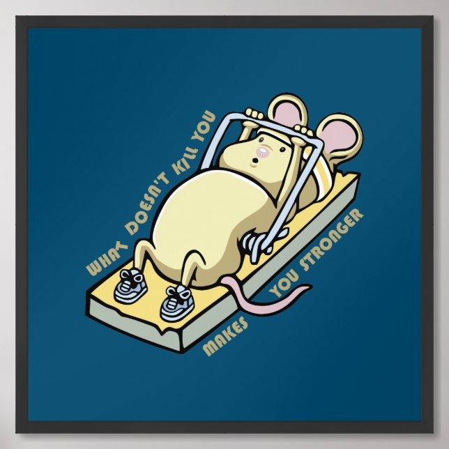 What doesn't kill you makes you stronger framed art (Framed Front)