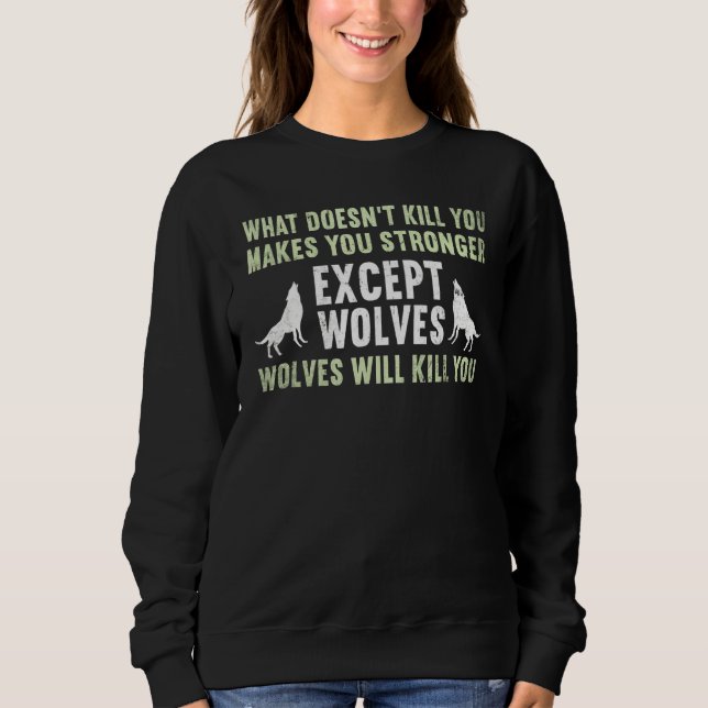 What Doesn't Kill You Makes You Stronger Mountain  Sweatshirt (Front)