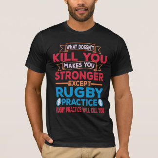 What Doesn't Kill You Makes You Stronger Rugby T-Shirt