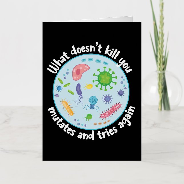 What Doesn't Kill You Mutates and Tries Again Foil Greeting Card (Front)