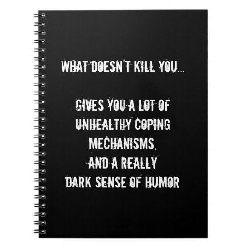 What Doesnt Kill You Notebook