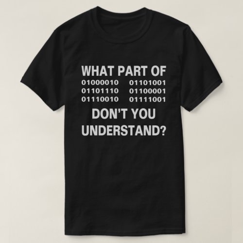 What Dont You Understand T_Shirt