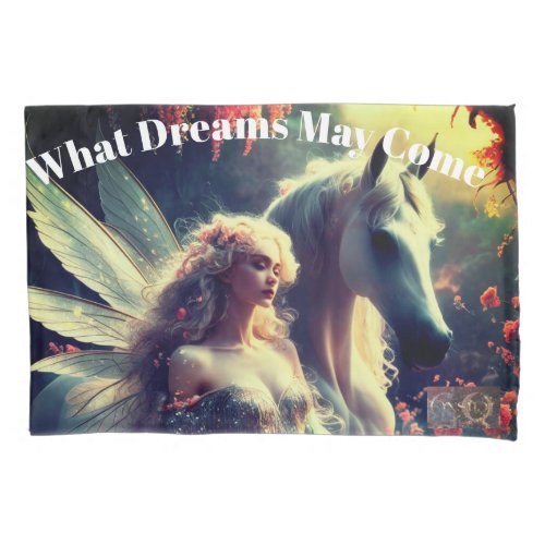 What Dreams May Come Pillow Pillow Case