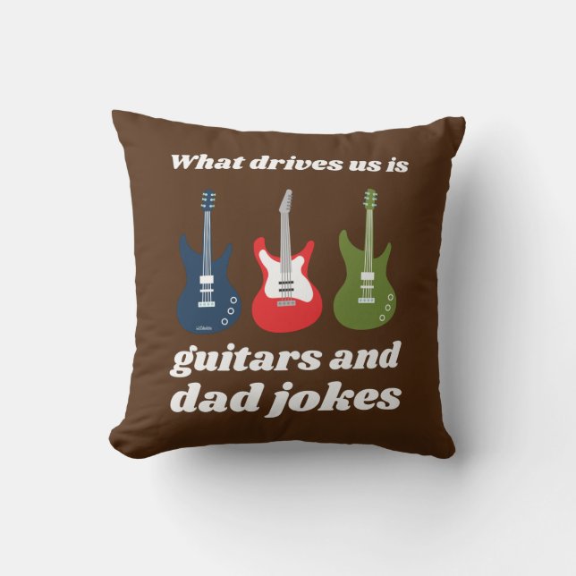 WHAT DRIVES US IS GUITARS AND DAD JOKES funny      Throw Pillow (Front)