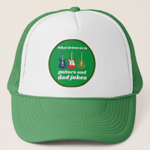 WHAT DRIVES US IS GUITARS AND DAD JOKES funny Trucker Hat
