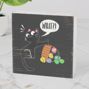 WHAT ! Easter Cat Wooden Box Sign