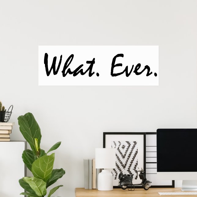 What. ever poster (Home Office)