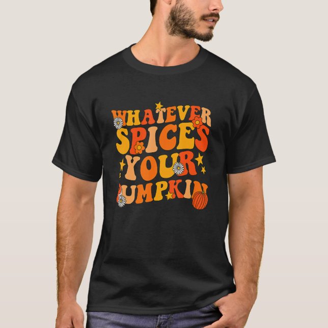 What Ever Spices Your Pumpkin Fall Vibes  Hallowee T-Shirt (Front)