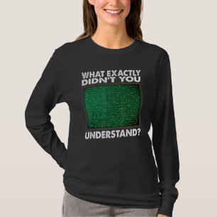 What Exactly Didn't You Understand  Math Teacher T-Shirt