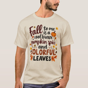 What Fall is to Me T-Shirt