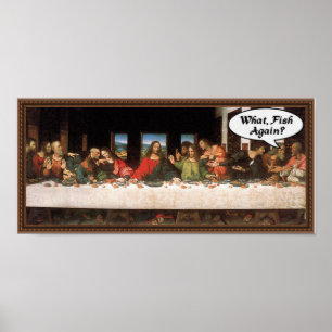 What, Fish Again? - Funny Last Supper Holiday Meal Poster