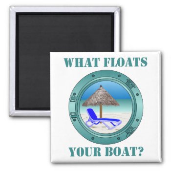 What Floats Your Boat Magnet by addictedtocruises at Zazzle