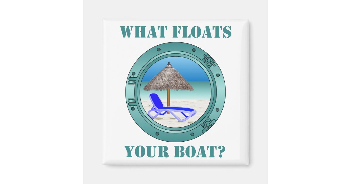 What Floats Your Boat Zazzle