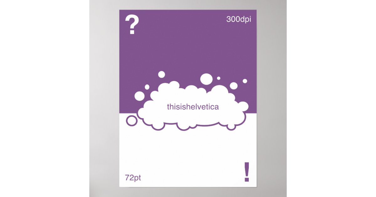 What font? 72 point Helvetica Poster | Zazzle