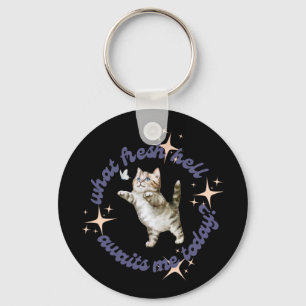 What Fresh Hell Awaits Me Today Keychain
