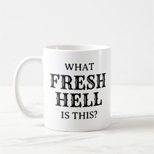 What Fresh Hell Is This Coffee Mug