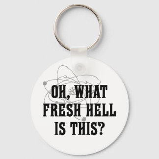 What fresh hell is this? keychain