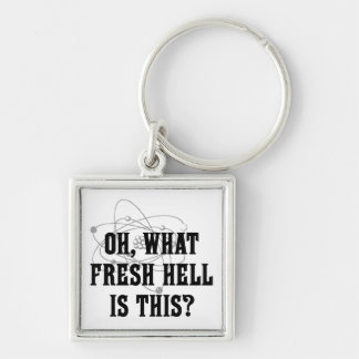 What fresh hell is this? keychain