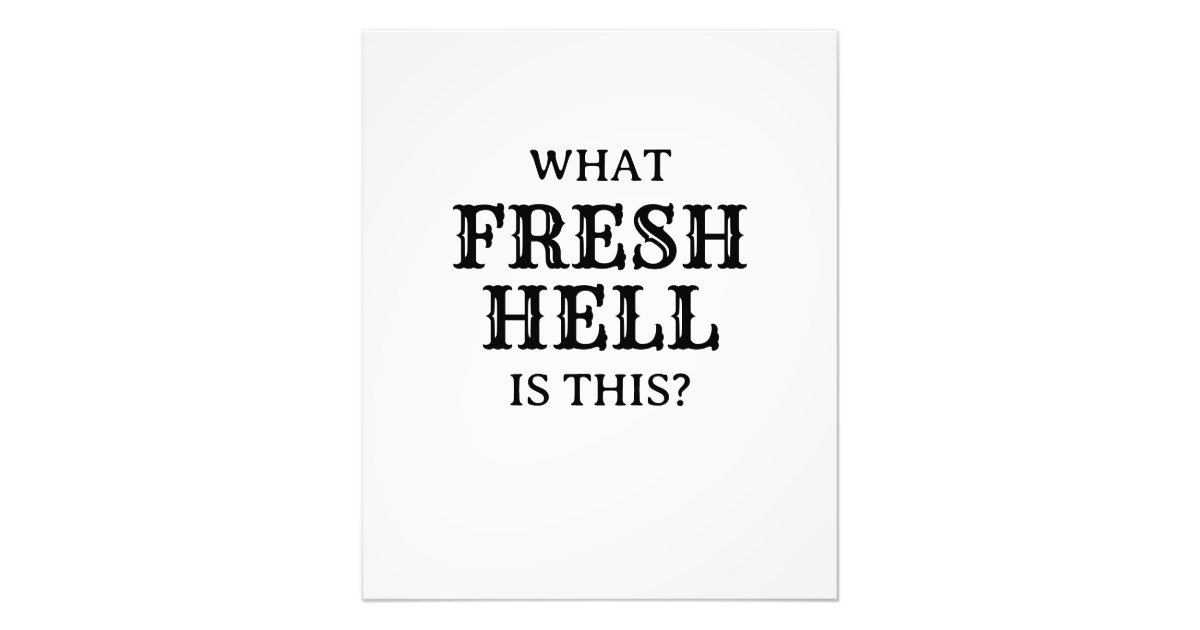 What Fresh Hell Is This Photo Print Zazzle