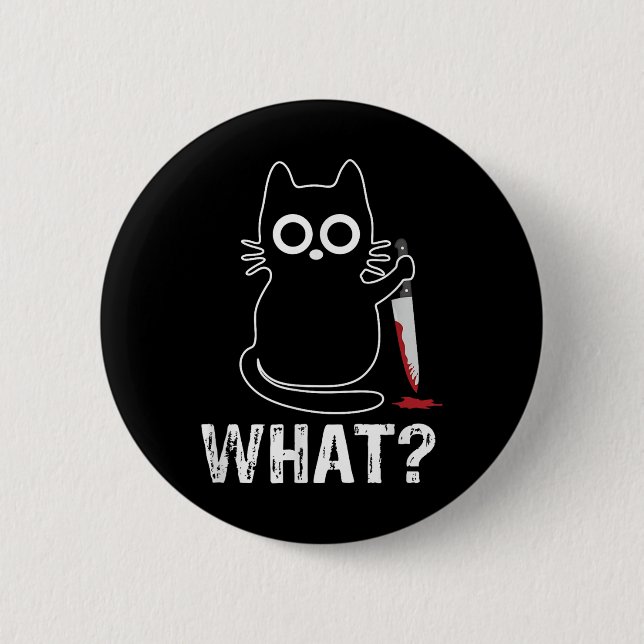 What_ - Funny Cat With Knife Graphic Design  Button (Front)