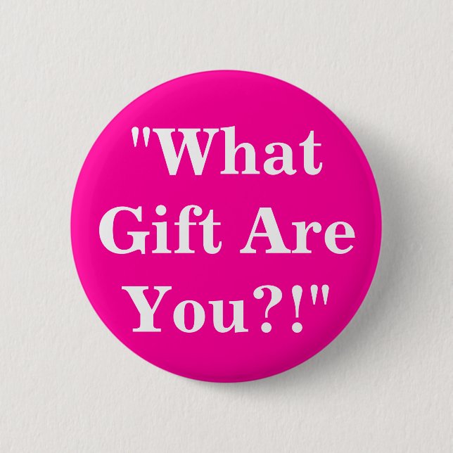 "What Gift Are You?!" Button (Front)