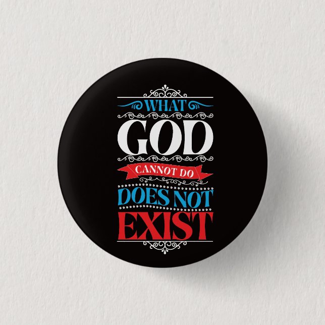 What God Cannot Do Does Not Exist Button (Front)