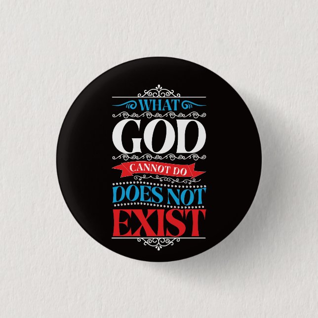 What God Cannot Do Does Not Exist Button (Front)