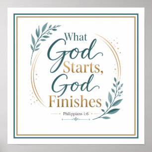 What God Starts God Finishes Bible Verse Quote Poster