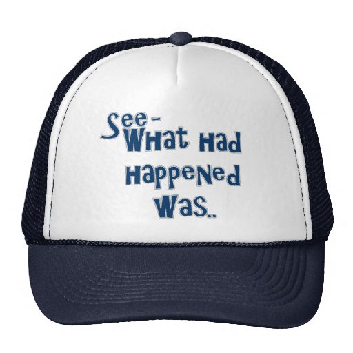 What Had Happened Funny Hat | Zazzle