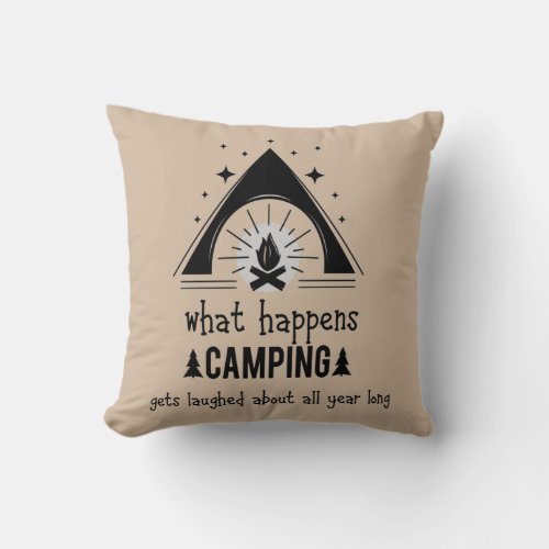 What Happen Camping Fun Camper Quote  Throw Pillow