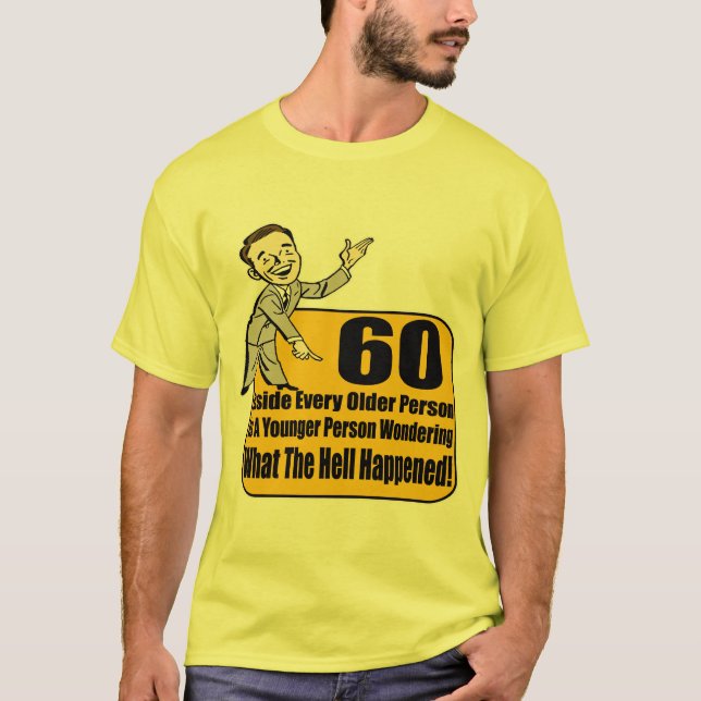 What Happened 60th Birthday Gifts T-Shirt (Front)